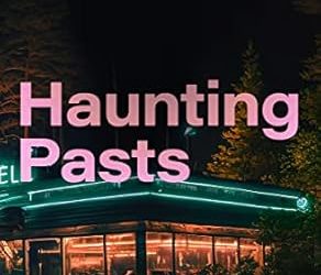 Haunting Pasts