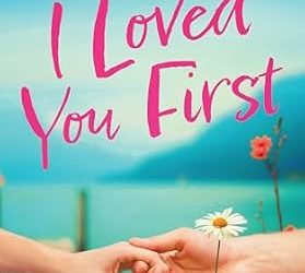 I Loved You First