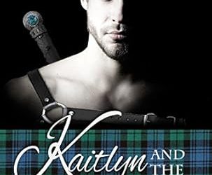 Kaitlyn and the Highlander