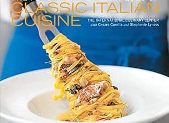 The Fundamental Techniques of Classic Italian Cuisine