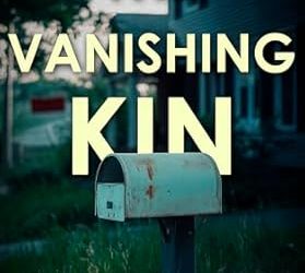 The Vanishing Kin