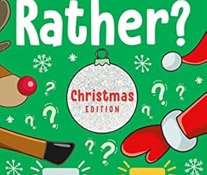 Would You Rather? Christmas Edition