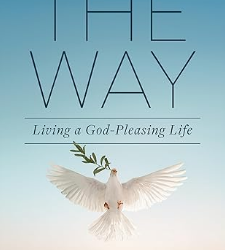 The Way: Living a God-Pleasing Life