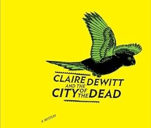 Claire DeWitt and the City of the Dead