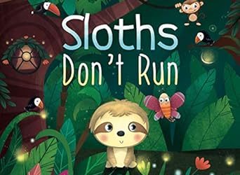 Sloths Don’t Run