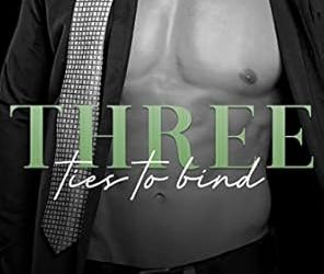 Three Ties to Bind