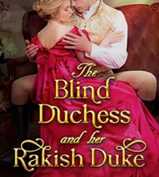 The Blind Duchess and Her Rakish Duke