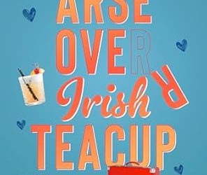 Arse Over Irish Teacup