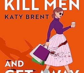 How to Kill Men and Get Away with It