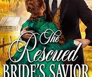 The Rescued Bride’s Savior