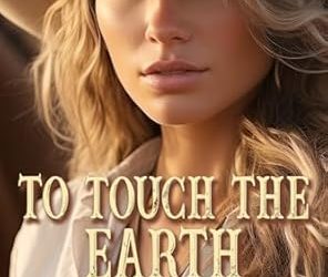 To Touch the Earth