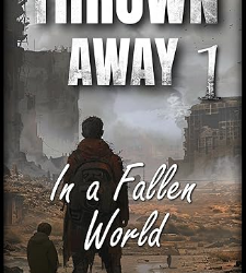 Thrown Away: In a Fallen World