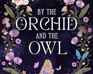 By the Orchid and the Owl