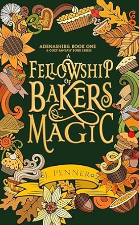 A Fellowship of Bakers & Magic
