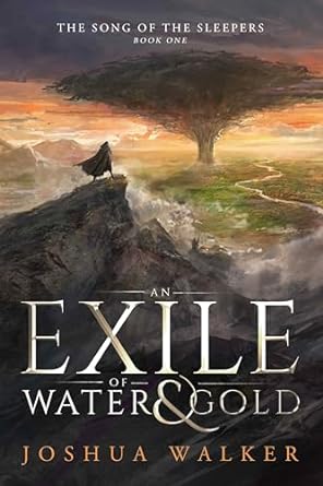 An Exile of Water & Gold