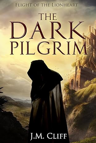 Flight of the Lionheart: The Dark Pilgrim