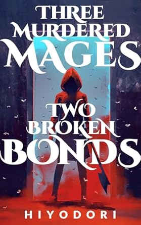 Three Murdered Mages, Two Broken Bonds