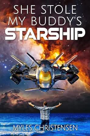 She Stole My Buddy’s Starship