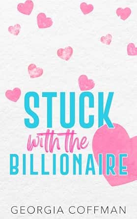 Stuck with the Billionaire
