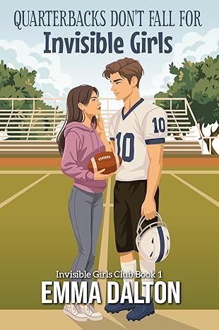 Quarterbacks Don’t Fall For Invisible Girls