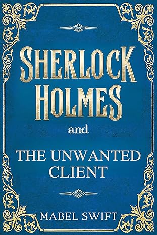 Sherlock Holmes and The Unwanted Client