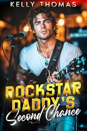 Rockstar Daddy’s Second Chance
