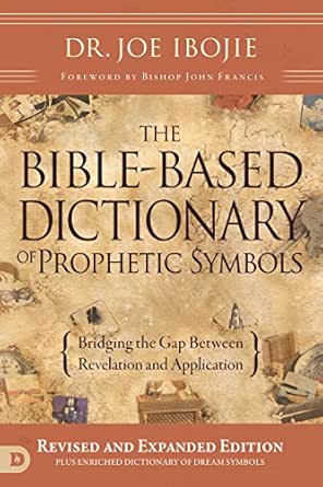 The Bible-Based Dictionary of Prophetic Symbols