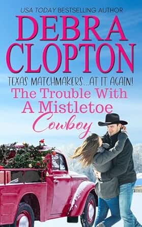 The Trouble with a Mistletoe Cowboy