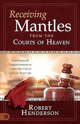Receiving Mantles from the Courts of Heaven