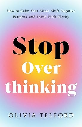 Stop Overthinking