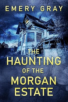 The Haunting of the Morgan Estate
