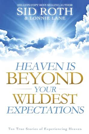 Heaven Is Beyond Your Wildest Expectations