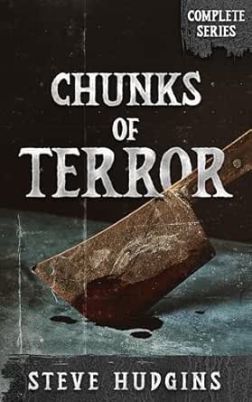 Chunks of Terror (Complete Series)