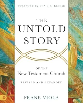 The Untold Story of the New Testament Church