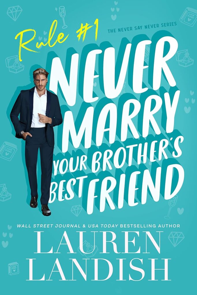 Never Marry Your Brother’s Best Friend