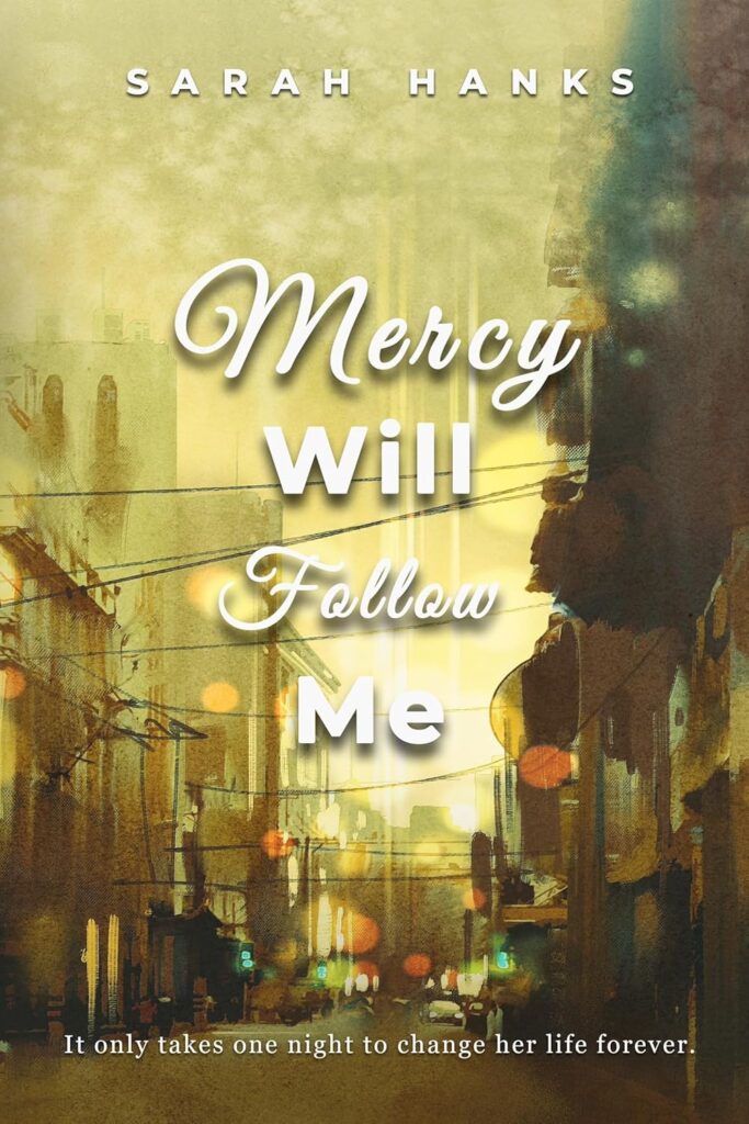 Mercy Will Follow Me