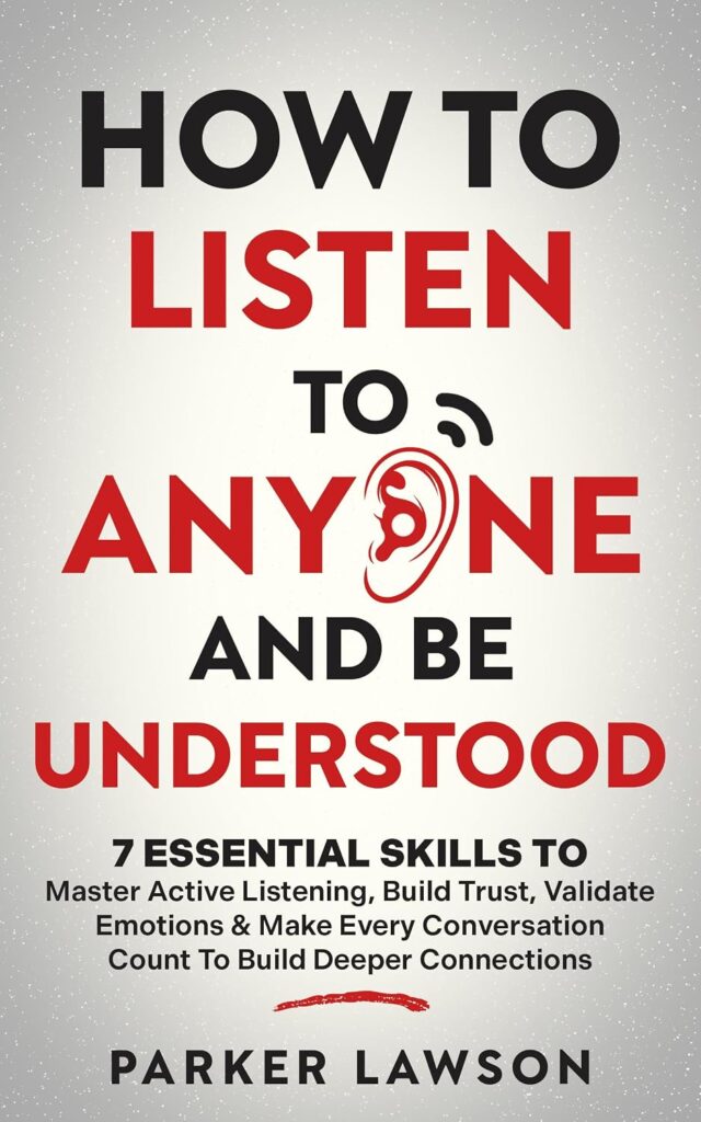 How to Listen to Anyone and Be Understood