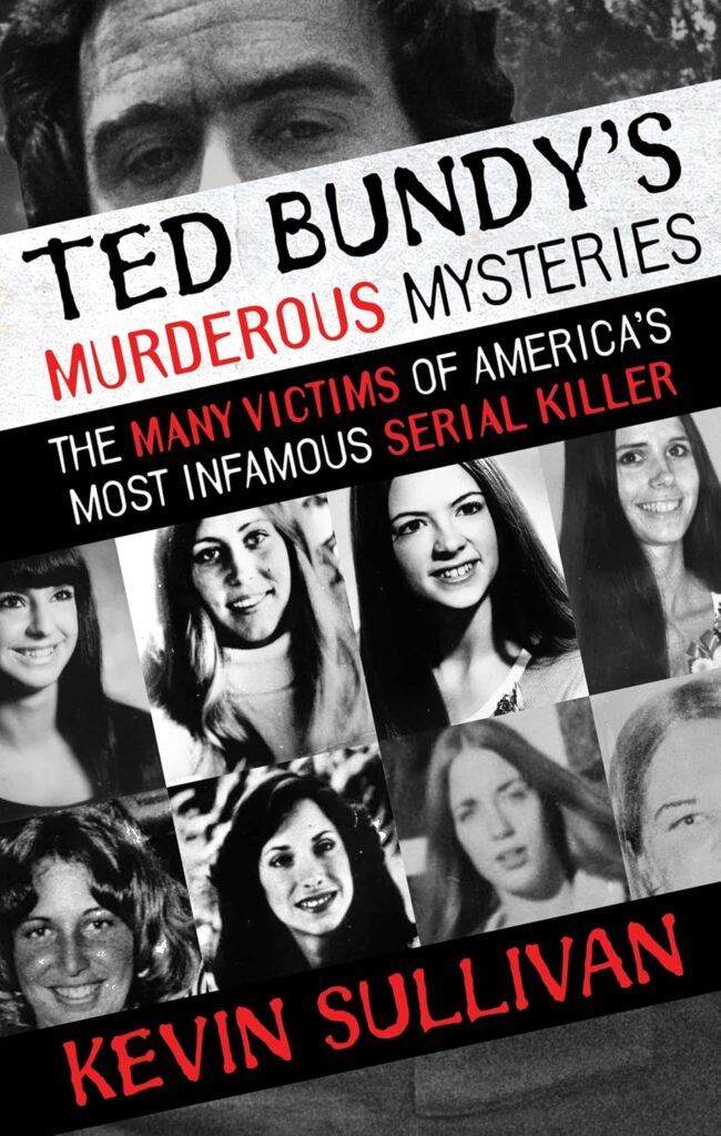 Ted Bundy’s Murderous Mysteries