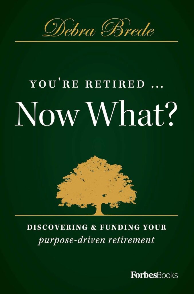 You’re Retired… Now What?