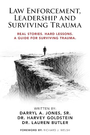 Law Enforcement, Leadership and Surviving Trauma